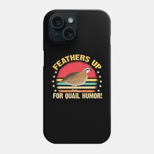 Feathers Up for Quail Humor Funny Phone Case