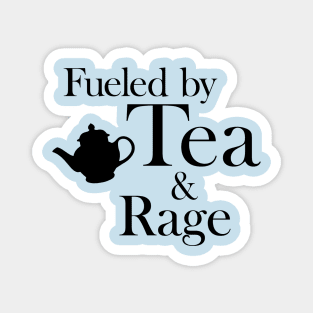 Fueled by Tea and Rage: Black Print Magnet