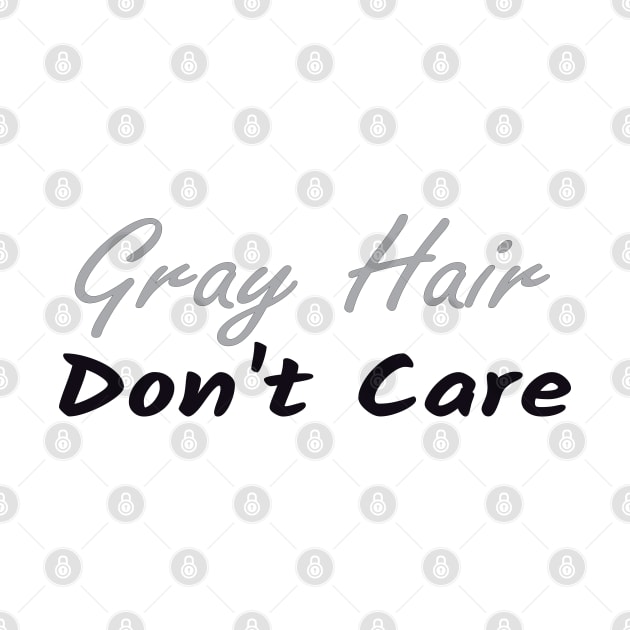 Gray Hair Don't Care,  Gray Hair Gift, Retired Gift,Getting Older , Grandma Grandpa Gift by Islanr