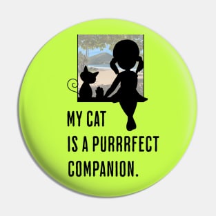 My Cat is a Purrrfect Companion Pin