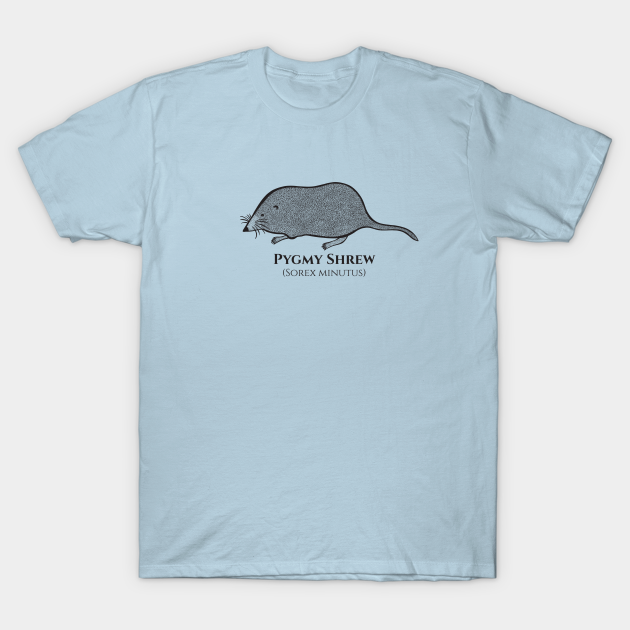 Pygmy Shrew with Common and Scientific Names - animal design - Shrew - T-Shirt | TeePublic Pygmy Shrew with Common and Scientific Names - animal design - Shrew - T-Shirt | TeePublic