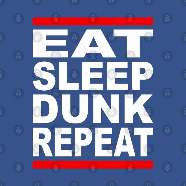 eat sleep dunk repeat wht by undergroundART