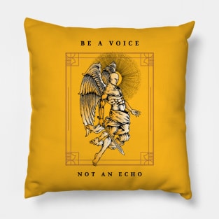 Be A Voice, Not An Echo Pillow