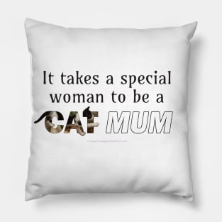 It takes a special woman to be a cat mum - black and white cat oil painting word art Pillow