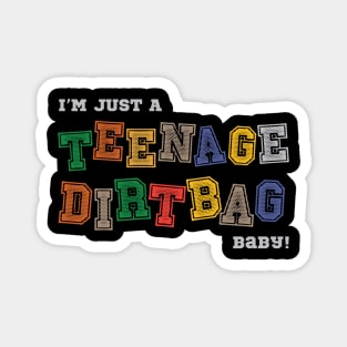 I'm Just A Teenage Dirtbag, Baby Magnet