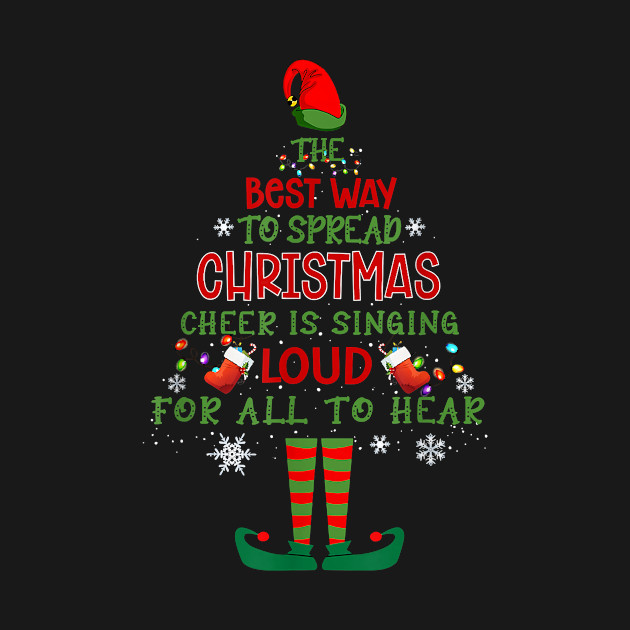 Disover Elf Christmas The Best Way To Spread Christmas Cheer - Elf Christmas The Best Way To Spread C - T-Shirt