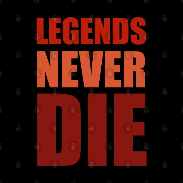 Legends never die t-shirt by  Memosh Everything 