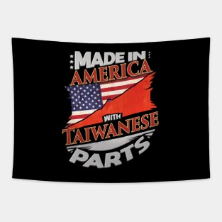 Made In America With Taiwanese Parts - Gift for Taiwanese From Taiwan Tapestry