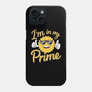 Smiling sun wearing sunglasses - I'm In My Prime Phone Case