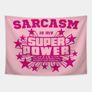 Sarcasm is my super power Tapestry