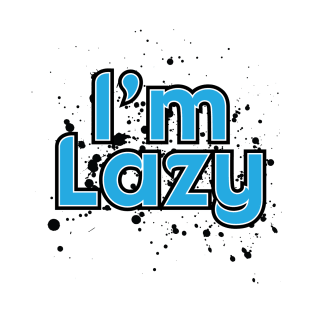 I'm Lazy - Dark Version T-Shirt