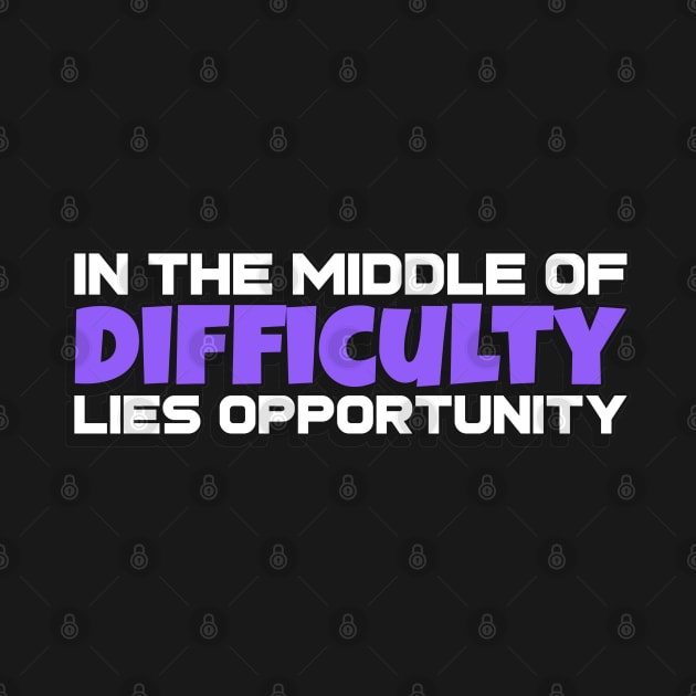 In the middle of difficulty lies opportunity by Disentangled