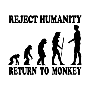 Reject Humanity, Return To Monkey 2 T-Shirt