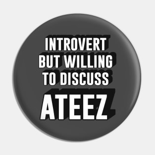 Introvert but willing to discuss Ateez atiny | Morcaworks Pin