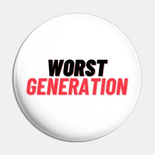 Worst Generation Pin