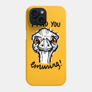 Funny Australian Emu Pun Quote Phone Case