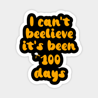 I can’t beelieve it’s been 100 days Cute Magnet