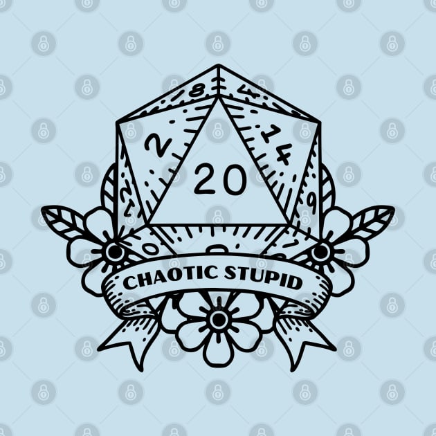 Chaotic Stupid - DND Dice Graphic by CursedContent