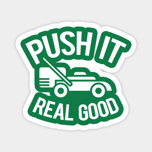 Push It Real Good Magnet