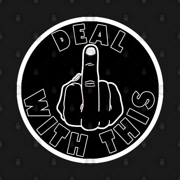 Deal With This Middle Finger by  The best hard hat stickers 