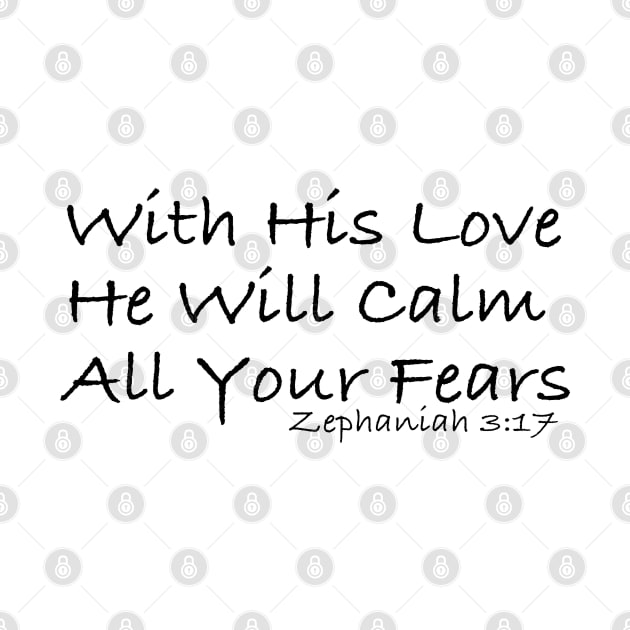 With His Love He Will Calm All Your Fears by vivachas