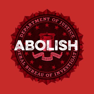 Abolish the FBI T-Shirt