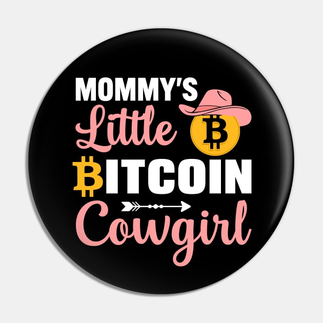 Mommy's Little Bitcoin Cowgirl Funny Bitcoin Crypto Lover Bitcoin Mom Cryptocurrency Gifts Pin by BadDesignCo