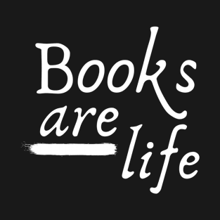 Books are Life T-Shirt