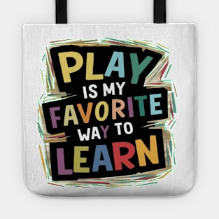 Play Is My Favorite Way To Learn Tote