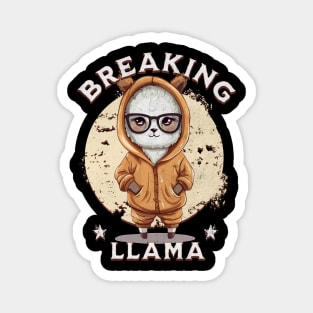 Breaking Llama - Cute funny llama Magnet