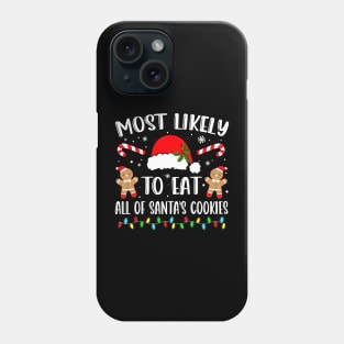 Most Likely To Eat All The Christmas Cookies Family Xmas Shirt Phone Case