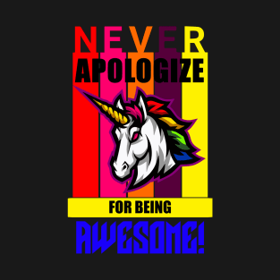 Never apologize for being awesome T-Shirt