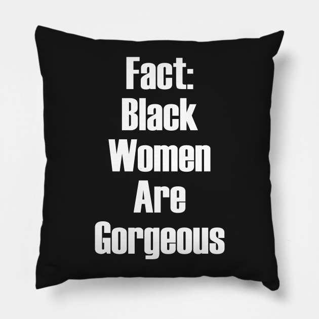 Fact: Black Women Are Gorgeous | African American Pillow by UrbanLifeApparel