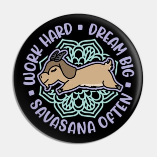 Work Hard Dream Big Savasana Often Goat Yoga Fitness Funny Pin