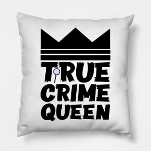 True Crime Queen Pillow