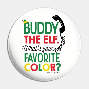 What's Your Favorite Color - Buddy Elf © GraphicLoveShop Pin