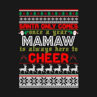 Santa Only Comes Once A Year Mamaw Is Always Here To Cheer T-Shirt