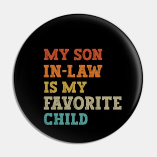 My Son In Law Is My Favorite Child / Son in Law Gift Idea / Son in Law Gift Pin