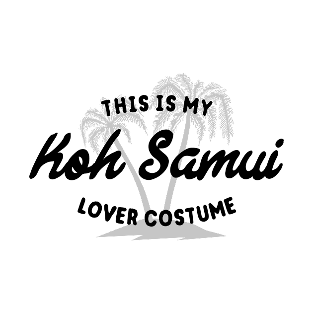 This Is My Koh Samui Lover Costume – Tourist by BlueTodyArt