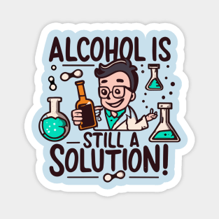 Alcohol is Still a Solution Magnet