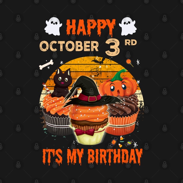 Happy October 3rd It's My Birthday Shirt, Born On Halloween Birthday Cake Scary Ghosts Costume Witch Gift Women Men by Everything for your LOVE-Birthday