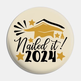 Nailed it 2024; class of 2024; 2024 graduation; graduate; graduating; senior; seniors; class of; school; student; gift; feminine; university; college; party; gift; graduated; Pin