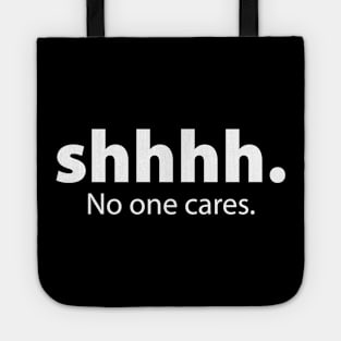 shhh.. no one cares Tote