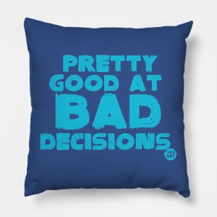 bad decisions Pillow