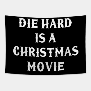 Die hard is a Christmas movie Tapestry