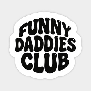 Funny Daddies Club Fathers Day Design Magnet