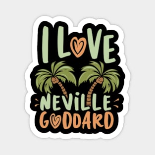 I love Neville Goddard Magnet