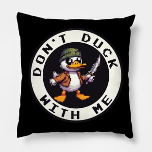 Dont duck with me Pillow