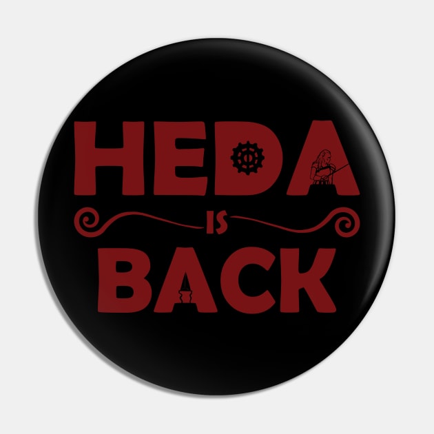 HEDA is Back Pin by NinjaKlee