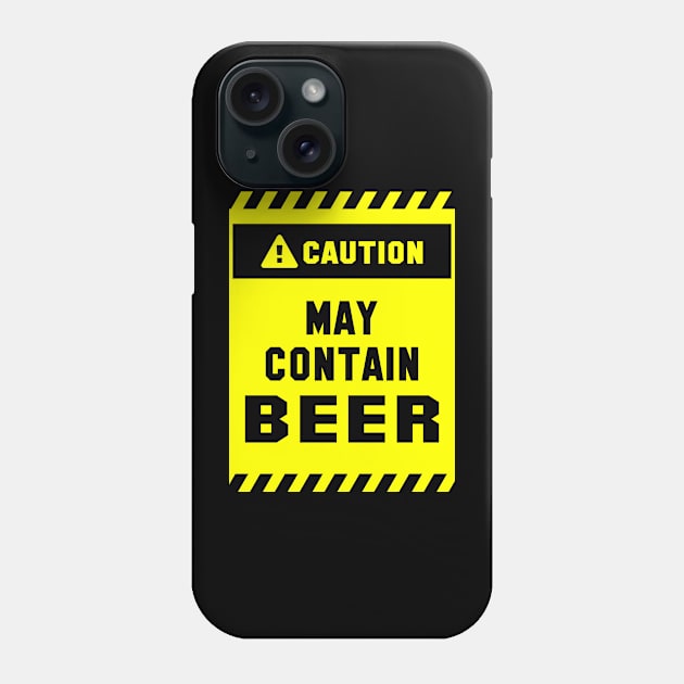 Caution! May Contain Beer Phone Case by cuteandgeeky